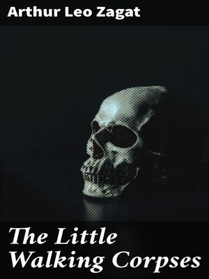 cover image of The Little Walking Corpses
